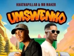 Khathapillar & Mr Maker – Umswenko