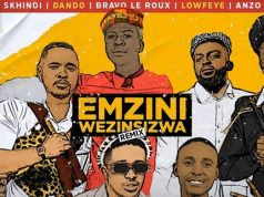 Skhindi – Emzini Wezinsizwa (Remix) Ft. Dando, Bravo Le Roux, Lowfeye, Anzo
