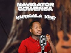 Navigator Gcwensa – Ukufunela Bani Ft. Ashantiey