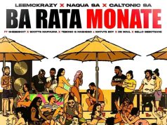 LeeMcKrazy – Ba Rata Monate Ft. Naqua SA, Caltonic SA, Shebeshxt, Scotts Maphuma, Tyler ICU & Tebogo G Mashego