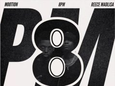 Mootion, Reece Madlisa – Seku’late (8PM)