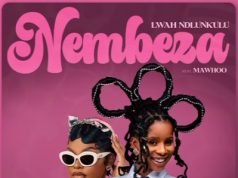 Lwah Ndlunkulu Ft. Mahwoo – Nembeza