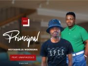 Principal – Ngyabheja Ngemama Ft. uMafikizolo
