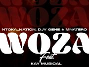 Ntoka _Nation, Djy Gene & Mnatero – Woza ft. Kay’Musical