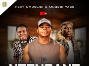 Ntencane – Come Duze Ft. Mjolisi & Mnqobi Yazo