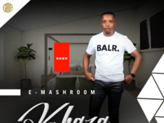 Khaza – eMashroom Ft. Umafikizolo
