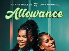 Starr Healer Ft. Lwah Ndlunkulu – Allowance