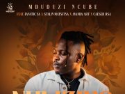 Mduduzi Ncube – Nhliziyo Ngise Ft. Fanatic SA, Stalin Matsitsa, Caeser & Ayanda Art