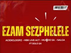 Acidicloopz, Hbk Live Act, Mlindo Sa & Salga – Ezam Sezphelele