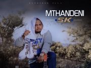 Mthandeni SK – Front Seat EP