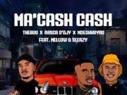 Thebuu, Rasca D’djy & Mdeshkayro – Ma’Cash Cash ft. Mellow & Sleazy