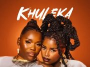 Nobuhle, Nkosazana Daughter & Essa Kay – Khuleka