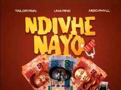 Una Rine, Tailor Pain & Mizo Phyll – Ndivhe Nayo