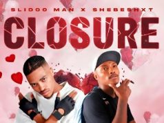 Slidoo Man & Shebeshxt – Closure