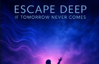 Escape Deep – If Tomorrow Never Comes