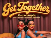 Uncool Angels, Thuto The Human & Tumilemang – Get Together Ft. Philharmonic
