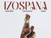 Sam Deep, Thatohatsi, Zuma – Izospana Ft. Marvin