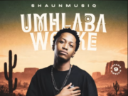 ShaunMusiq – Umhlaba Wonke (Katara 9) Ft. CowBoii, Thatohatsi & Tracy