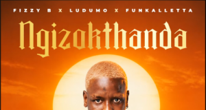 Fizzy B, Ludumo & Funkalletta – Ngizokthanda